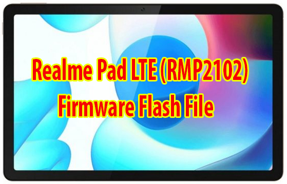 Realme Pad LTE RMP2102 , Realme Pad LTE RMP2102 Firmware, Realme Pad LTE RMP2102 Firmware Download, Realme Pad LTE RMP2102 Flash File, Realme Pad LTE RMP2102 Flash File Firmware, Realme Pad LTE RMP2102 Stock Firmware, Realme Pad LTE RMP2102 Stock Rom, Realme Pad LTE RMP2102 Hard Reset, Realme Pad LTE RMP2102 Tested Firmware, Realme Pad LTE RMP2102 ROM, Realme Pad LTE RMP2102 Factory Signed Firmware, Realme Pad LTE RMP2102 Factory Firmware, Realme Pad LTE RMP2102 Signed Firmware,